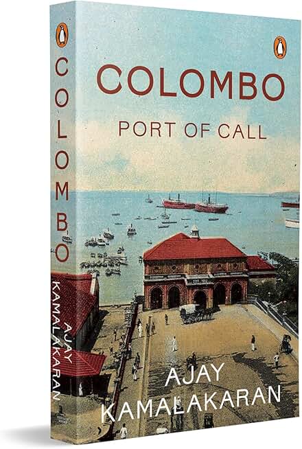 Colombo: Port of Call | Colonial History of Sri Lanka | Colombo as a Global Port of Empire, Travel, Trade and Global Sea Routes