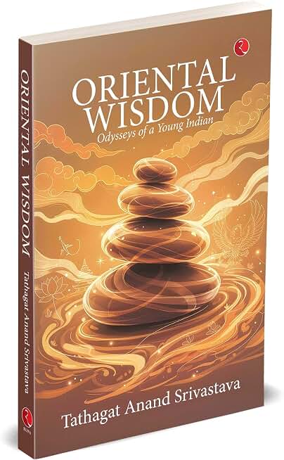 ORIENTAL WISDOM: Odysseys of a Young Indian