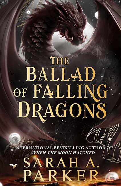 The Ballad of Falling Dragons: The new romantasy sequel from the No.1 SUNDAY TIMES bestselling author of WHEN THE MOON HATCHED (The Moonfall Series)