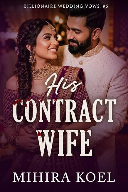 His Contract Wife: Indian Billionaire Bride Arranged Marriage Enemies to Lovers Romance (Billionaire Wedding Vows)