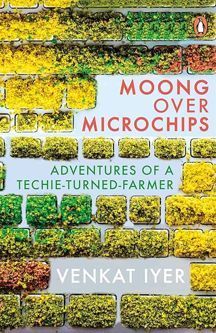 Moong over Microchips: Adventures of a Techie-Turned-Farmer