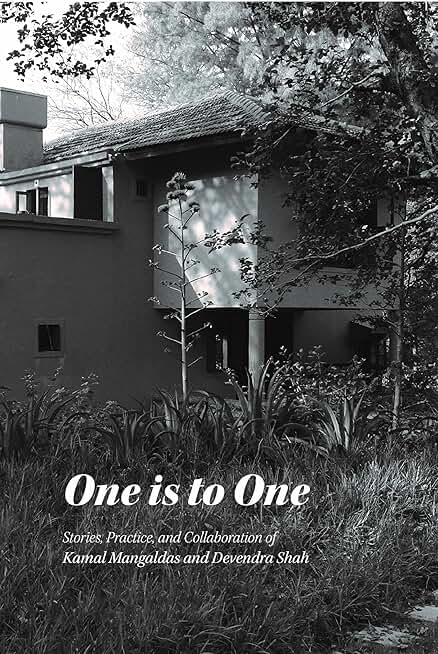 One is to One: Stories, Practice, and Collaboration of Kamal Mangaldas and Devendra Shah