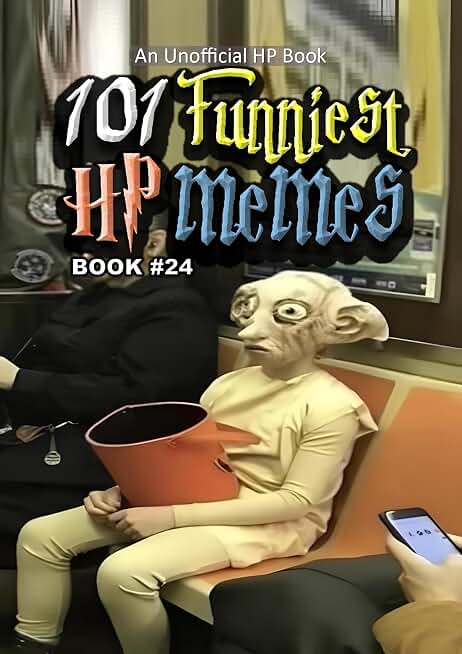 101 FUNNIEST HP MEMES: BOOK 24