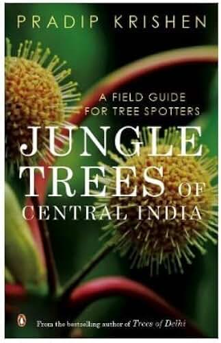 Jungle Trees Of Central India: A Field Guide For Tree Spotters