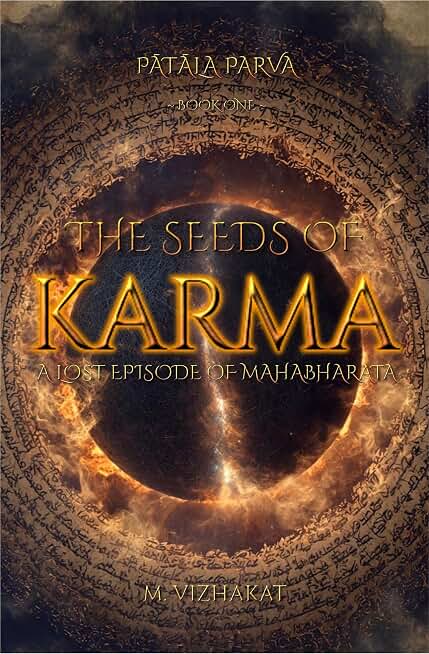 THE SEEDS OF KARMA: Pātāla Parva - A Lost Episode of Mahābhārata (TRIPATHAGĀ TRILOGY Book 1)