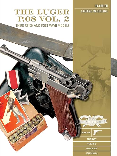The Luger P.08, Vol. 2: Third Reich and Post-WWII Models: 11 (Classic Guns of the World, 11) Hardcover – 28 July 2021