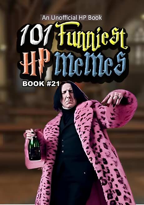 101 FUNNIEST HP MEMES: BOOK 21