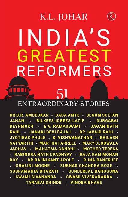 India’s Greatest Reformers: 51 Extraordinary Stories