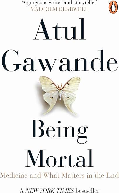 Being Mortal: Medicine and What Matters in the End