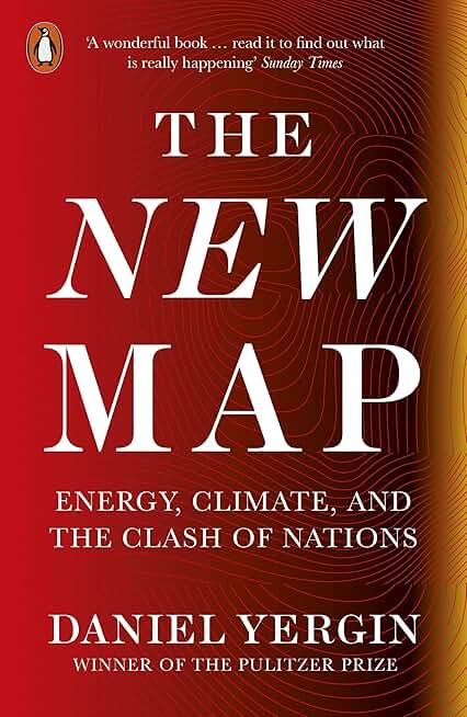 The New Map: Energy, Climate, and the Clash of Nations