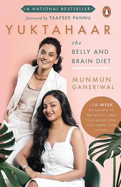 Yuktahaar: The Belly and Brain Diet: A 10 Week Programme to Lose Weight, Reset Your Metabolism and Restore Your Health
