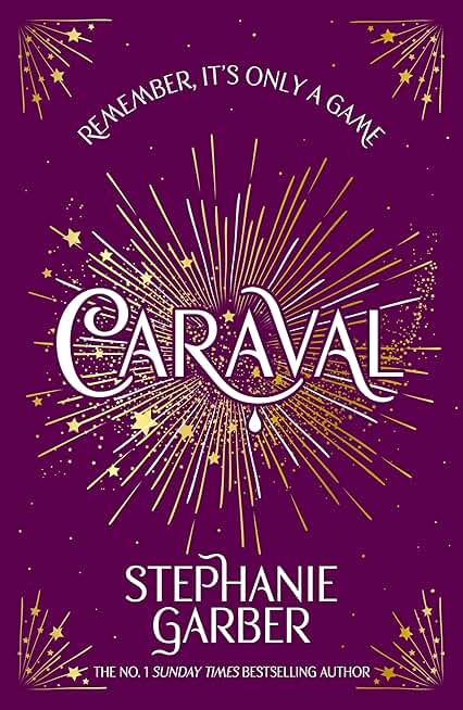 Caraval: Enter the magical and mesmerising world of Caraval with the first book in the global bestselling series