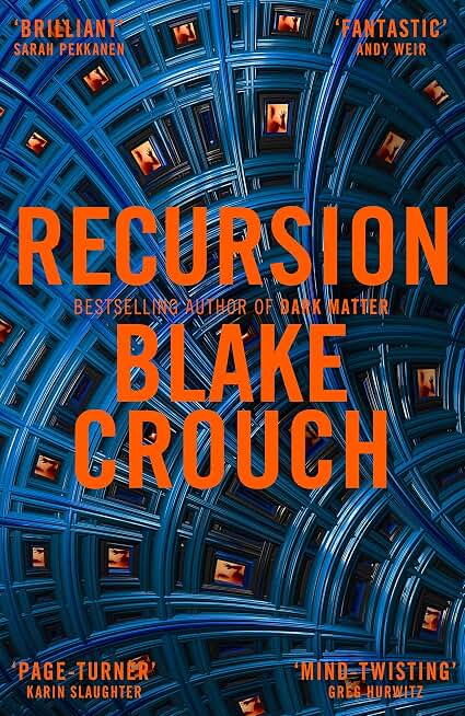 PAN Recursion by Blake Crouch: From the Bestselling Author of Dark Matter Comes an Exciting, Twisty Thriller