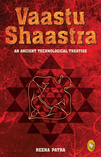 Vaastu Shaastra an Ancient Technological Treatise