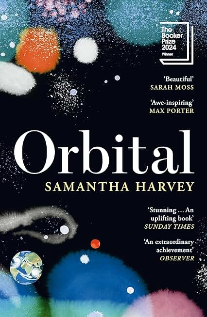 Orbital: Winner of the Booker Prize 2024: ‘Awe-inspiring’ Max Porter