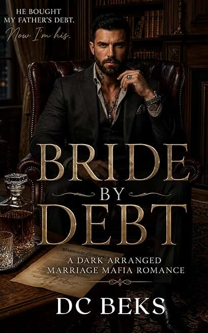 Bride By Debt: A Dark Arranged Marriage Mafia Romance