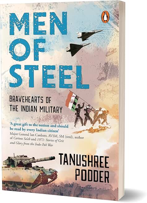 Men of Steel: Bravehearts of the Indian Military | True Stories from 1971 Bangladesh Liberation War to 2020 Galwan Valley Skirmish | Books on Indian Army for Teens
