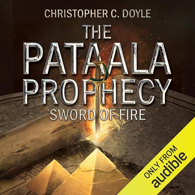 Paatala Prophecy - Sword of Fire: The Pataala Prophecy, Book 3