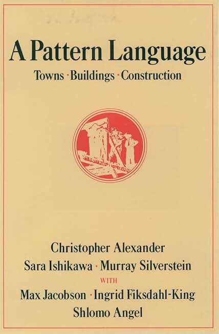 A Pattern Language: Towns, Buildings, Construction: 2 (Center for Environmental Structure Series)