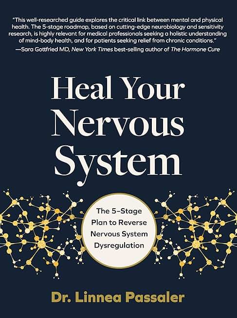 Heal Your Nervous System: The 5–Stage Plan to Reverse Nervous System Dysregulation