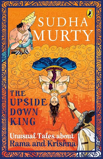The Upside-Down King: Unusual Tales about Rama and Krishna