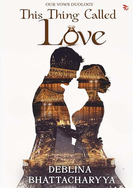 This Thing Called Love: A Modern Indian Love Story of Trust, Healing and Second Chances | Contemporary Indian Romance Fiction