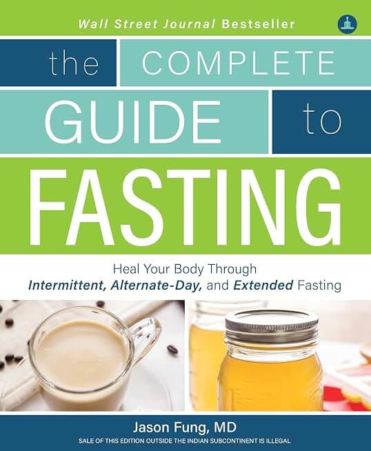 The Complete Guide to Fasting: Heal Your Body Through Intermittent, Alternate-Day, and Extended Fasting