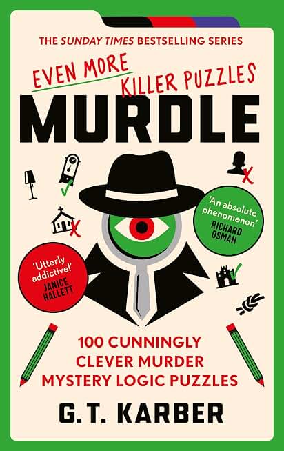 Murdle: Even More Killer Puzzles: 100 Cunningly Clever Murder Mystery Logic Puzzles (Book 3) (Murdle (as of June 2025), SB)