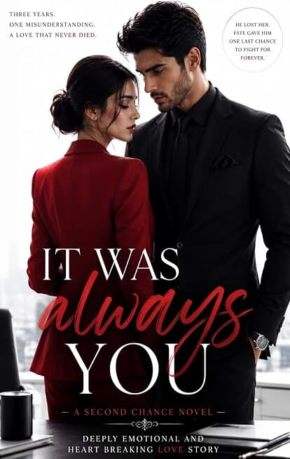 It Was Always You: Emotional, Heartbreaking journey of First Love (FORCED PROXIMITY : CHOSEN BY DESTINY Book 2)