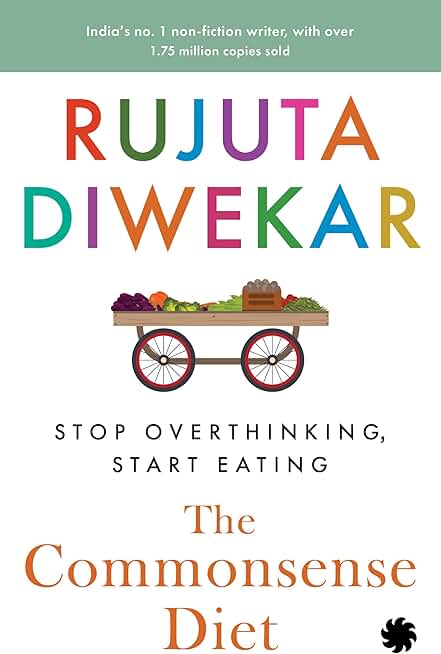 The Commonsense Diet: Stop Overthinking Start Eating