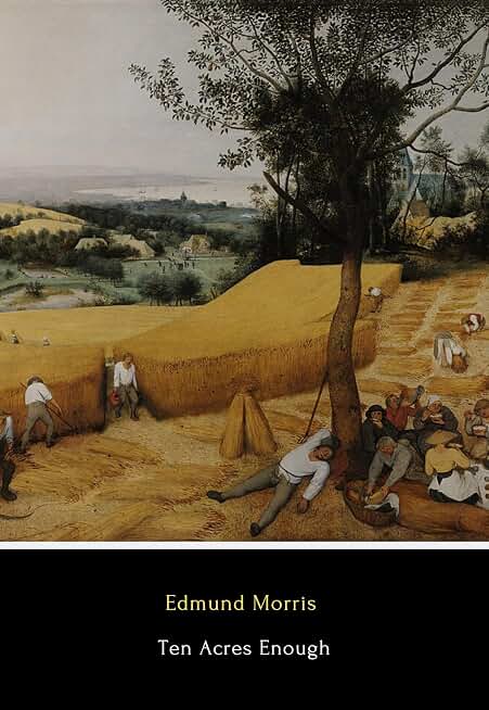 Ten Acres Enough (Illustrated): The Classic 1864 Guide to Independent Farming