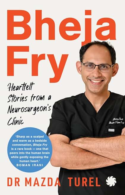 BHEJA FRY : Heartfelt Stories from a Neurosurgeon’s Clinic