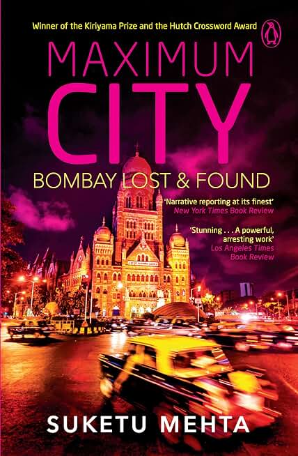 Maximum City: Bombay Lost and Found