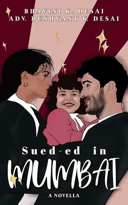 Sued-ed in Mumbai -- An After-Marriage, Lovers to Rivals, Reverse Grumpy X Sunshine, Indian Legal Romcom Novella: Sued in Mumbai 2 (Mumbai Hearts Club Book 4)