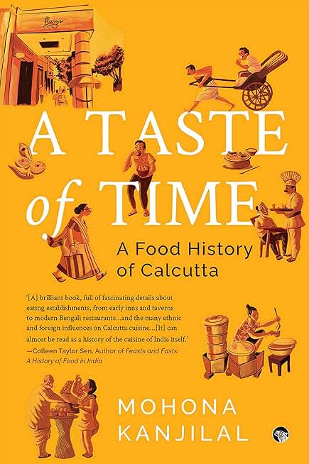 A Taste Of Time ( A Food History Of Calcutta)