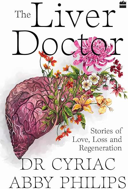 The Liver Doctor : Stories of Love, Loss and Regeneration