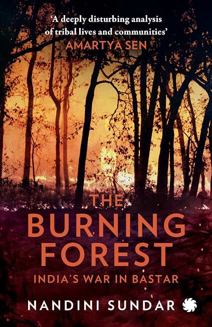 When the Forest Caught Fire: Inside India's Forgotten War