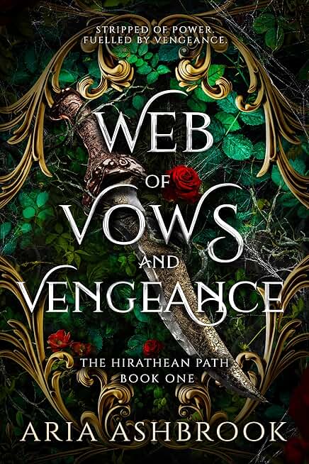 Web of Vows and Vengeance: The Award-Winning BookTok Enemies-to-Lovers Romantasy (The Hirathean Path Book 1)