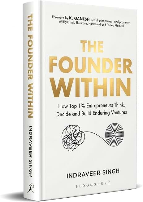The Founder Within: How Top 1% Entrepreneurs Think, Decide and Build Enduring Ventures