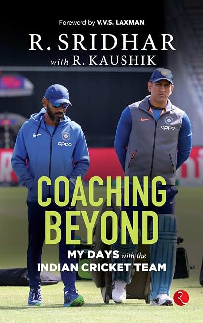 COACHING BEYOND: My Days with the Indian Cricket Team