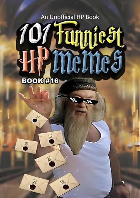101 FUNNIEST HP MEMES: BOOK 16