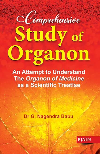 Comprehensive Study of Organon - An Attempt to Understand the Organon of Medicine as a Scientific Treatise