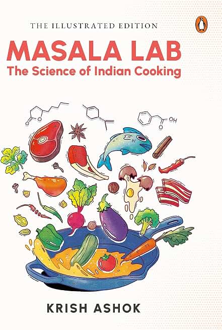The Illustrated Masala Lab: Beautiful New Edition of the Bestselling Book on the Science of Indian Cooking