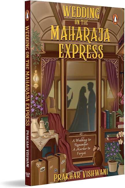 Wedding on the Maharaja Express: A Big Fat Indian Wedding, a Dead Guest and a Train Full of Suspects | Murder Mystery Based in India