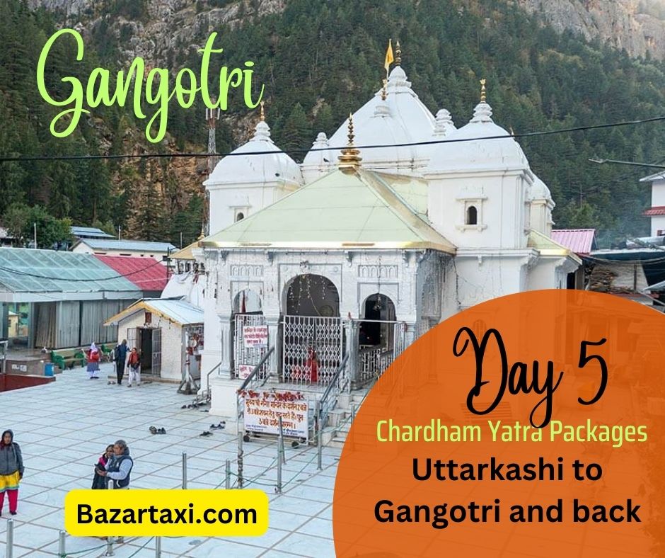 Day 5: Uttarkashi to Gangotri and back