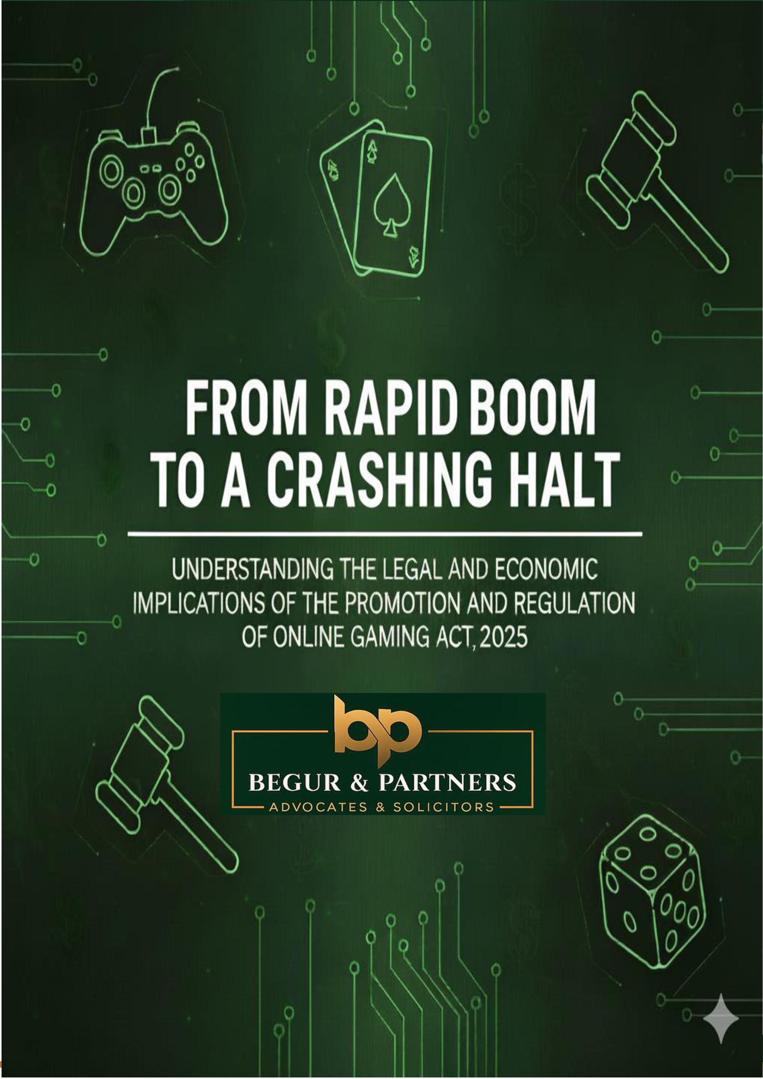 From Rapid Boom to a Crashing Halt: Understanding the Legal and Economic Implications of the Promotion and Regulation of Online Gaming Act, 2025