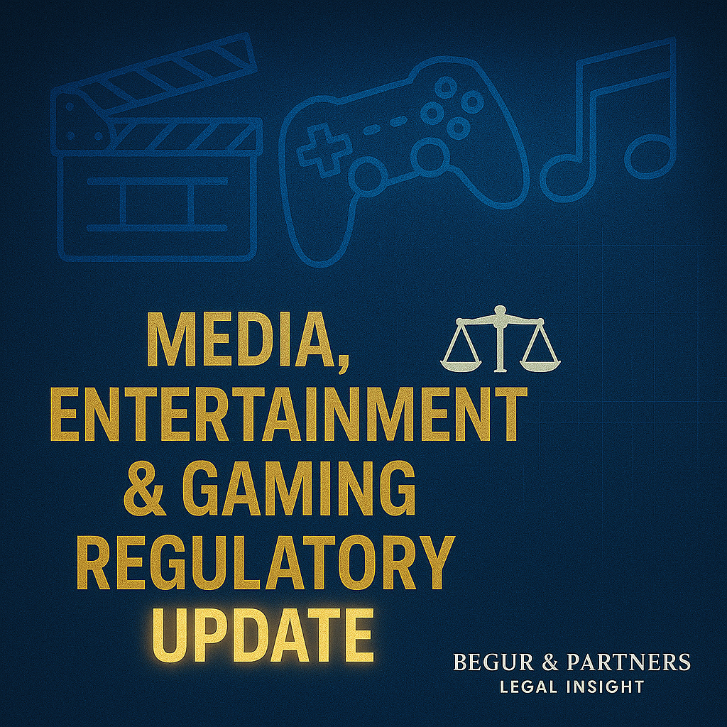 Regulatory Update (APR-SEP 2025) - Media, Entertainment & Gaming
