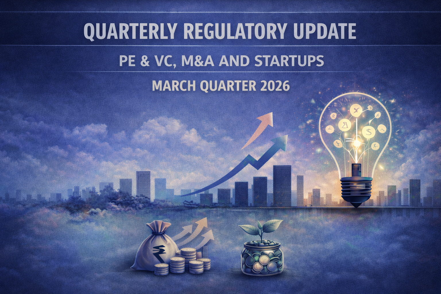 PE &VC, M&A andStartups | Quarterly Regulatory Update Jan- Mar 2026