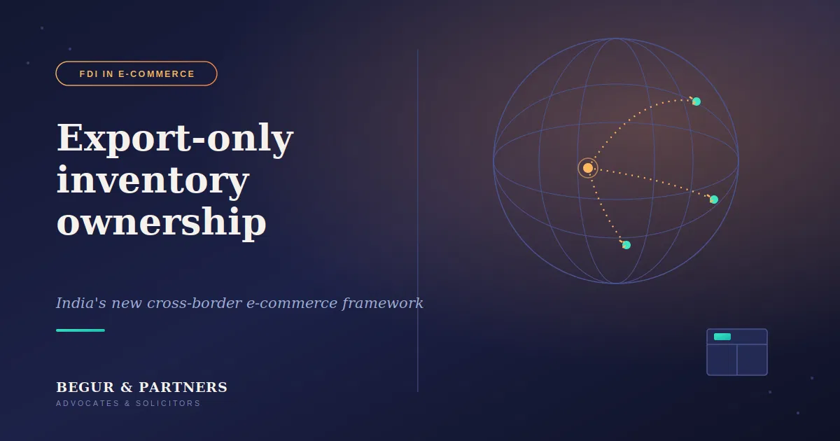 EXPORT-ONLY INVENTORY OWNERSHIP India’s New Cross-Border E-Commerce Framework