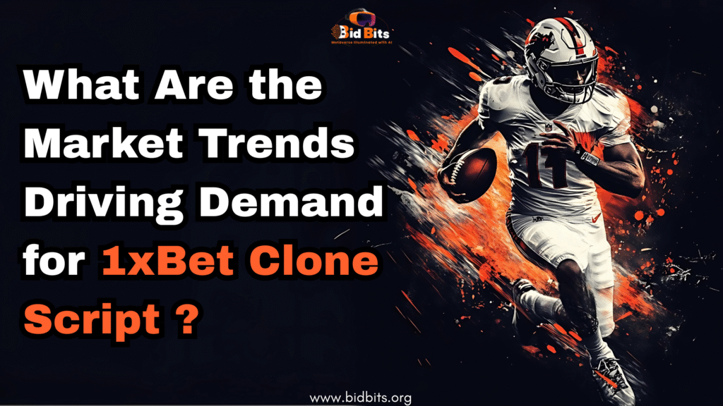 What Are the Market Trends Driving Demand for 1xBet Clone Scripts? 1 1xbet-clone.png